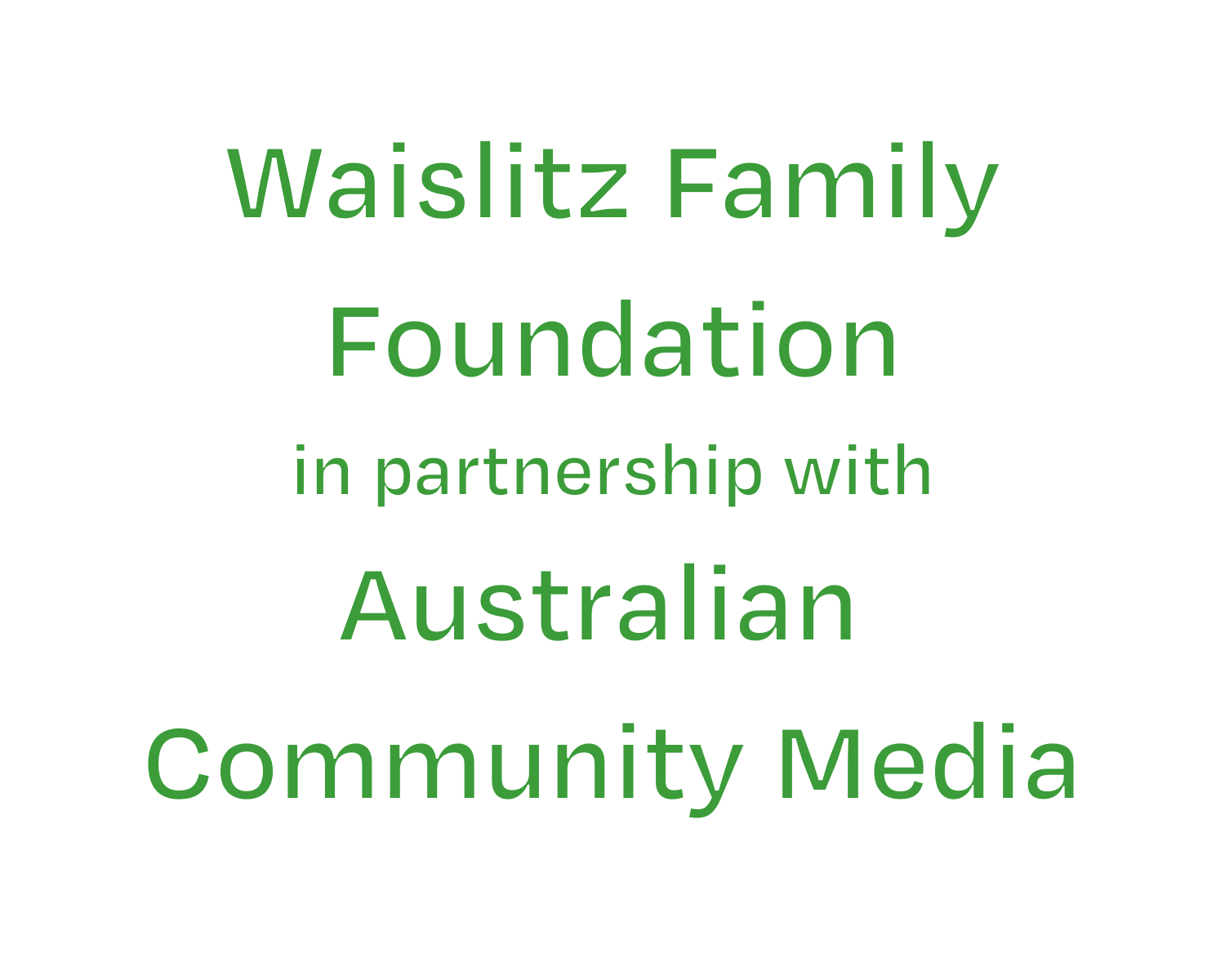 Waislitz Family Foundation in partnership with Australian Community Media